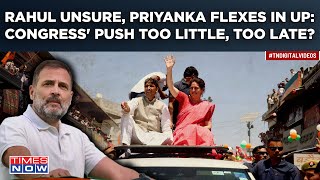 Rahul Gandhi Unsure Of Amethi, Priyanka Flexes: Congress' UP Push Too Late After Nyay Yatra Misstep?