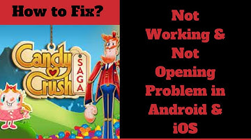 How To Fix Candy Crush Saga App Not Working & Not Opening Problem in Android Phone