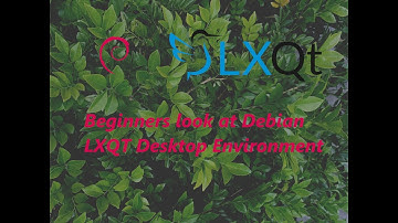 Beginners Look at Debian and LXQT