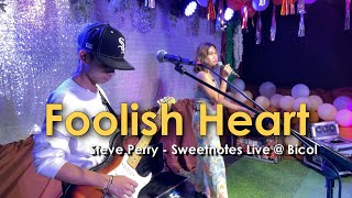 Foolish Heart | Steve Perry - Sweetnotes Live @ Bicol