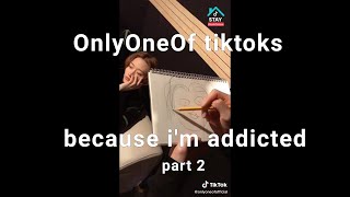 OnlyOneOf Tiktoks because i'm addicted Pt.2