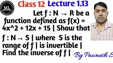 Let f : N → R be a function defined as f(x) = 4x2 + 12x + 15 | Show that f : N→ S | where  S is the