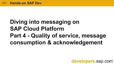 Diving into messaging on SAP Cloud Platform - Part 4 - QOS, message consumption & acknowledgement