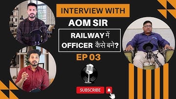 Exclusive Interview with AOM sir | Railway में Officer कैसे बने? |