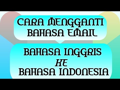 cara merubah bahasa email dengan mudah | ganti bahasa inggris ke bahasa indonesia