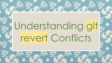 Understanding git revert Conflicts