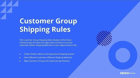 Customer Group Shipping Rules for BigCommerce - Ebizio Checkout App
