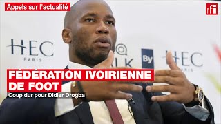 Fédération ivoirienne de foot : coup dur pour Didier Drogba