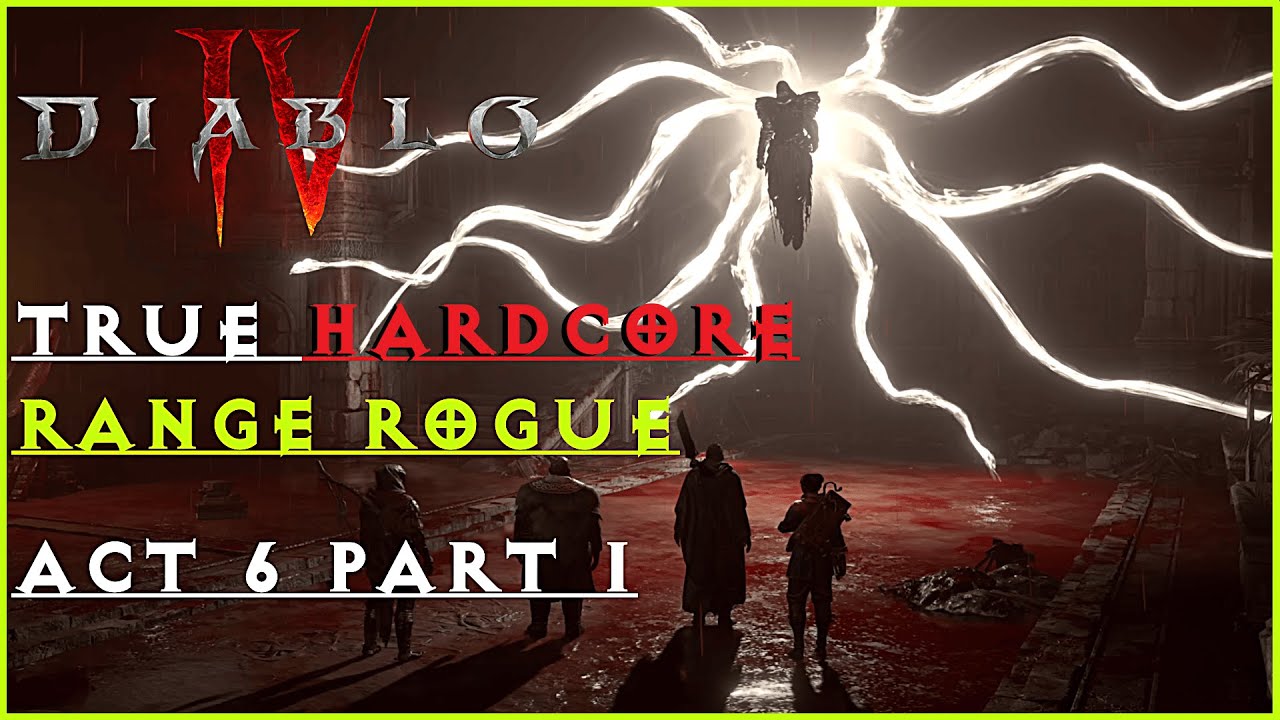 Diablo 4 HARDCORE! | Range Rogue | Act 6 | Part 1 | Diablo 4. - YouTube