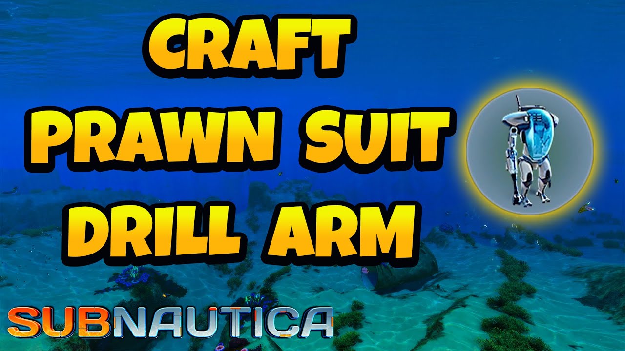 How to Make Prawn Suit Drill Arm in Subnautica