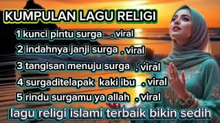 ( YANG PALING BARU ) Religi islami sangat menyentuh ke hati π΅ Asli lagu ini syahdu banget π΅