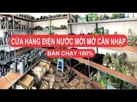 Video Bước Đầu Mới Mở Cửa Hàng Điện Nước Cần Nhập Hàng Như... - youtube