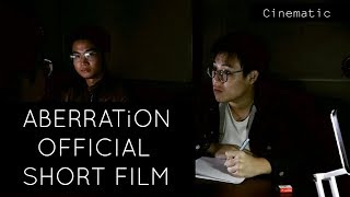 FAL0013 ABERRATiON  SHORT FILM [BY CINEMATIC NOV18]