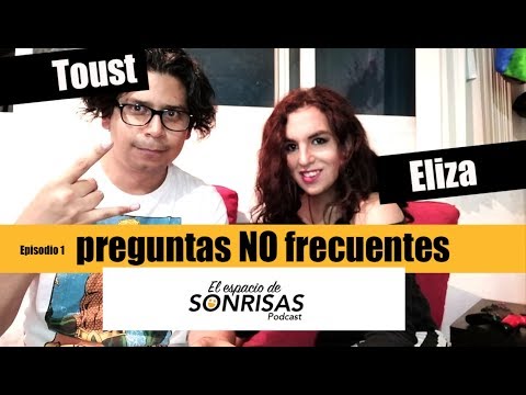 El espacio de sonrisas T1 E 1- Preguntas NO frecuentes entre Toust y Eliza