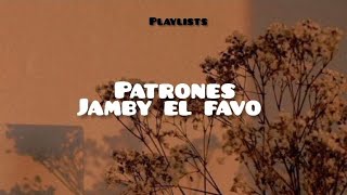 Patrones - Jamby el favo letra