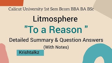Calicut University |1st Sem |Bcom BBA BA BSc| Litmosphere |TO A REASON | Detailed Summary |
