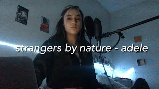 strangers by nature - adele (cover)