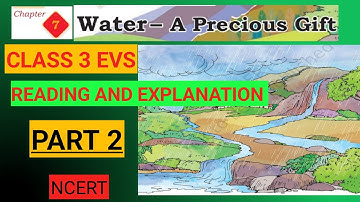Water A Precious  Gift | CLASS 3|EVS|CHAPTER 7|EXPLANATION |QUESTION ANSWER |OUR WONDROUS WORLD