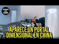 APARECE UN PORTAL DIMENSIONAL EN CHINA