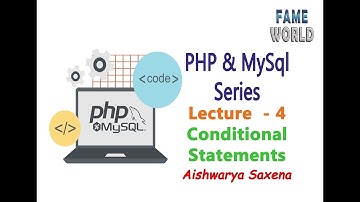 Lecture - 4 - Conditional Statements In PHP - PHP & MySql Series