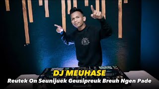 DJ ACEH TERBARU - MEUHASE | VIRAL TIKTOK !!!