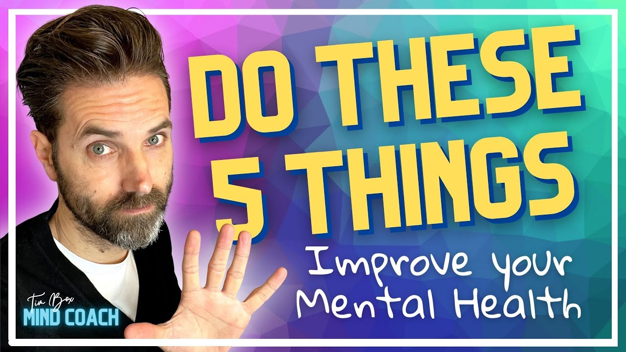 How To IMPROVE Your MENTAL HEALTH | The Top 5 HABITS of People With Good Mental Health