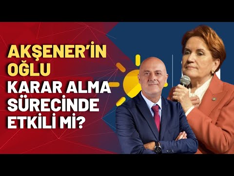 İYİ Parti'li Ümit Özlale, 'Akşener'in oğlu partinin karar alma sürecinde' iddiasını yanıtladı!