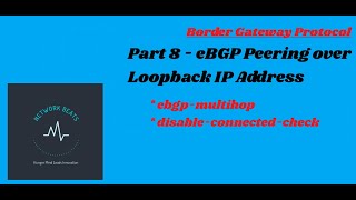BGP Part 8 - ebgp-multihop & disable-connected-check