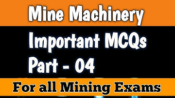 Mine Machinery Important MCQs Part-4| Mine Machinery| Mining Exam important mcqs| Mining Machinery