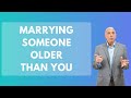 Marrying Someone Older Than You | Paul Friedman