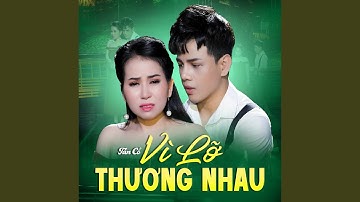 Tân Cổ Vì Lỡ Thương Nhau