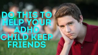 How To Help Your ADHD Child Keep Friends (Perspective Taking Skills) ADHD Dude Ryan Wexelblatt