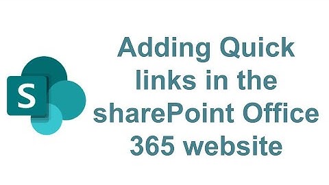 Adding Quick links in SharePoint Office 365 Site