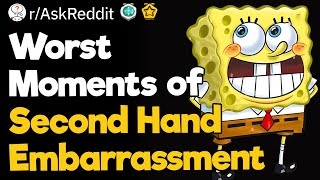 Worst Moments of Second Hand Embarrassment