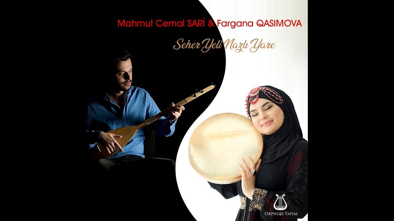 Mahmut Cemal Sari & Fargana Qasimova - Seher Yeli Nazlı Yare