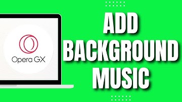 How To Add Background Music In Opera GX (Quick 2023)