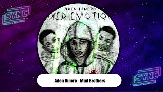 Aden Dinero - 'Mud Brothers' feat. Stunna Gambino (Mixed Emotions)