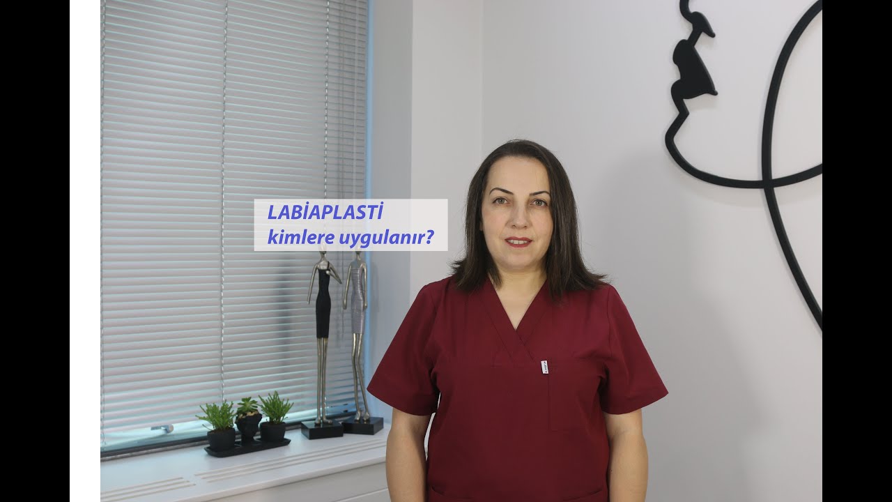 Labiaplasti kimlere uygulanır
