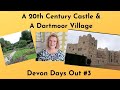 Devon Days Out #3: A 20th Century Castle & A Dartmoor Village