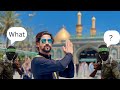 The holy city of karbala iraq  shrine of imam hussain  ep49  journey from pakistan to 