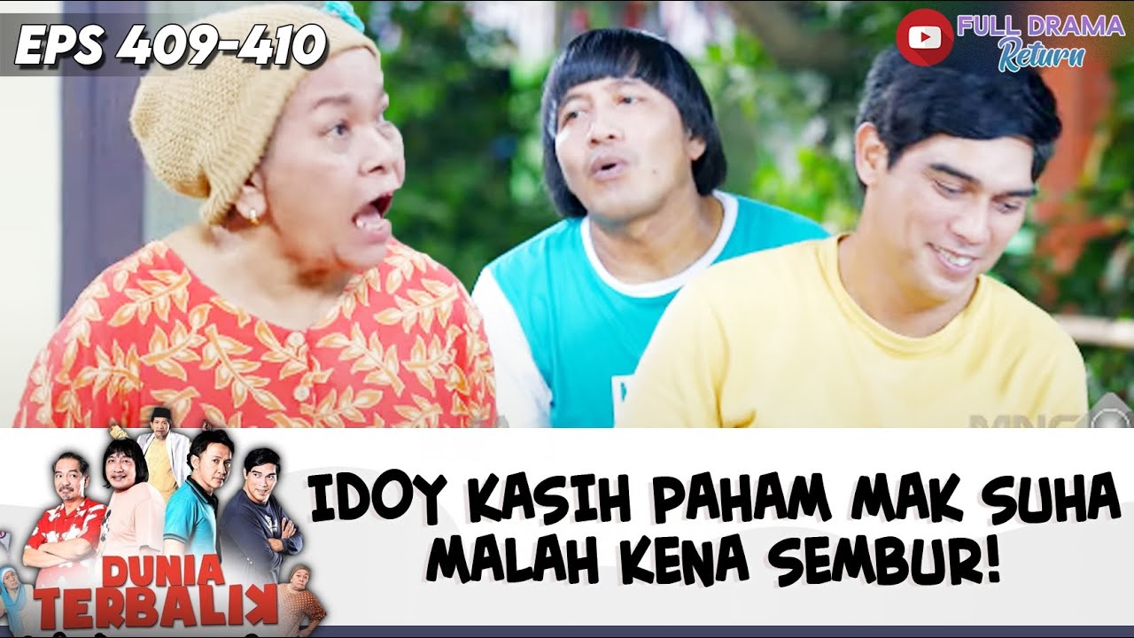 IDOY KASIH PAHAM MAK SUHA MALAH KENA SEMBUR! | DUNIA TERBALIK | EPS 409-410 (5/12)