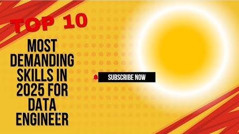 Top 10 Demanding skills in 2025 for data engineer
