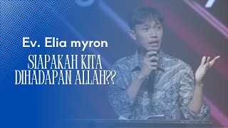 Khotbah terbaru Ev. Elia Myron - Siapakah kita dihadapan Allah??