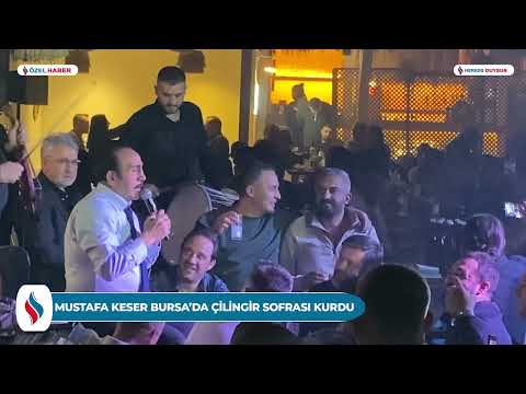 Mustafa Keser Bursa’da çilingir sofrası kurdu (ÖZEL HABER)