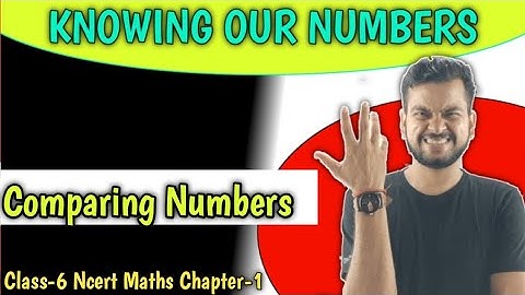Comparing of Numbers/Knowing Our Numbers class 6 Chapter-1/CBSEians/Class 6 Maths /Ncert Maths
