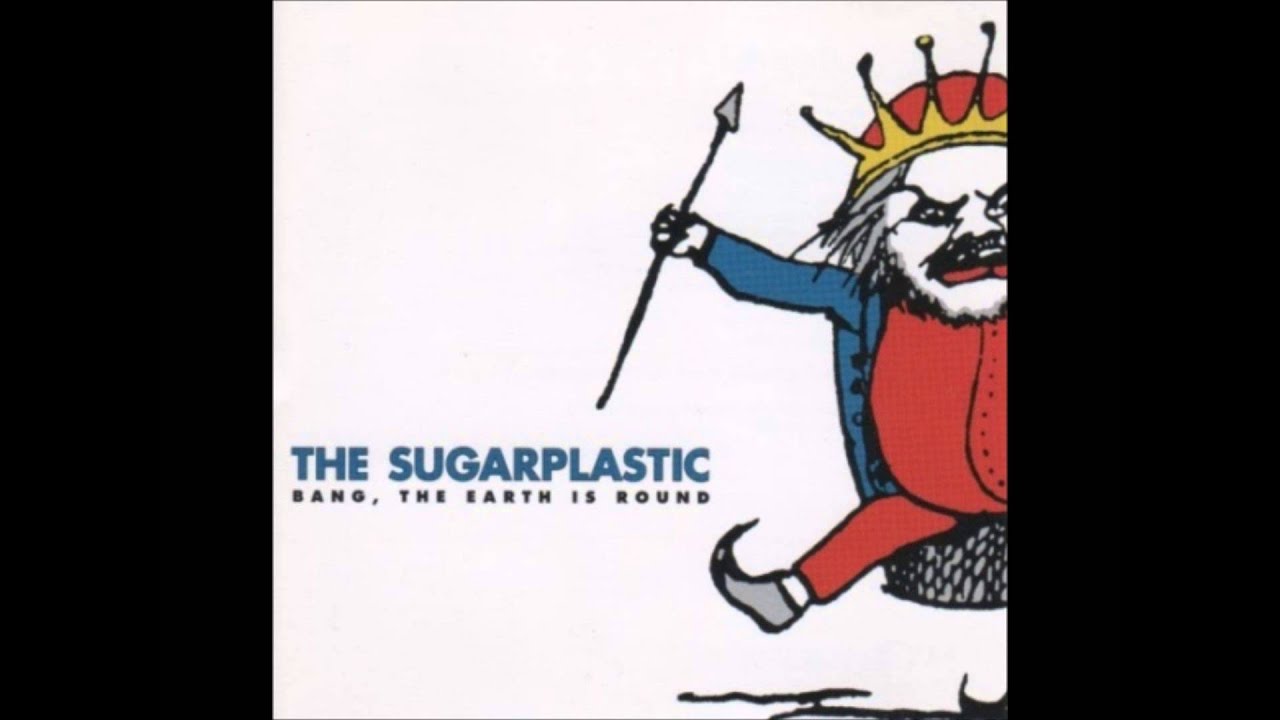 The Sugarplastic- Bang, The Earth Is Round (full album 3\3)