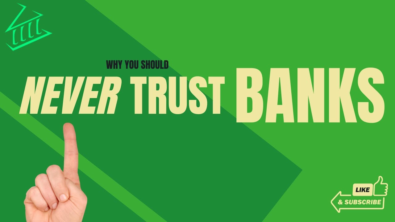 5 Reasons Why Banks Can't Be Trusted