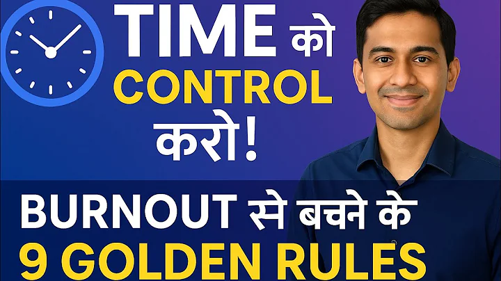 Burnout से बचें | Time Management के 9 Golden Rules