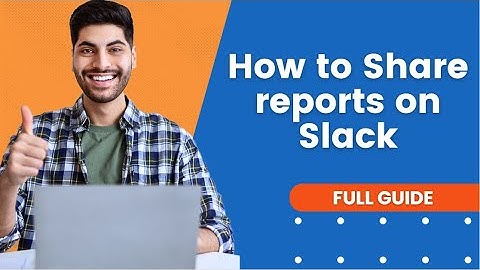 How to Share reports on Slack | Slack Tutorial