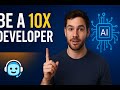 Be a 10x Developer Using AI Tools (Complete Guide to Coding with AI)